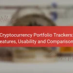 Cryptocurrency Portfolio Trackers: Features, Usability and Comparisons
