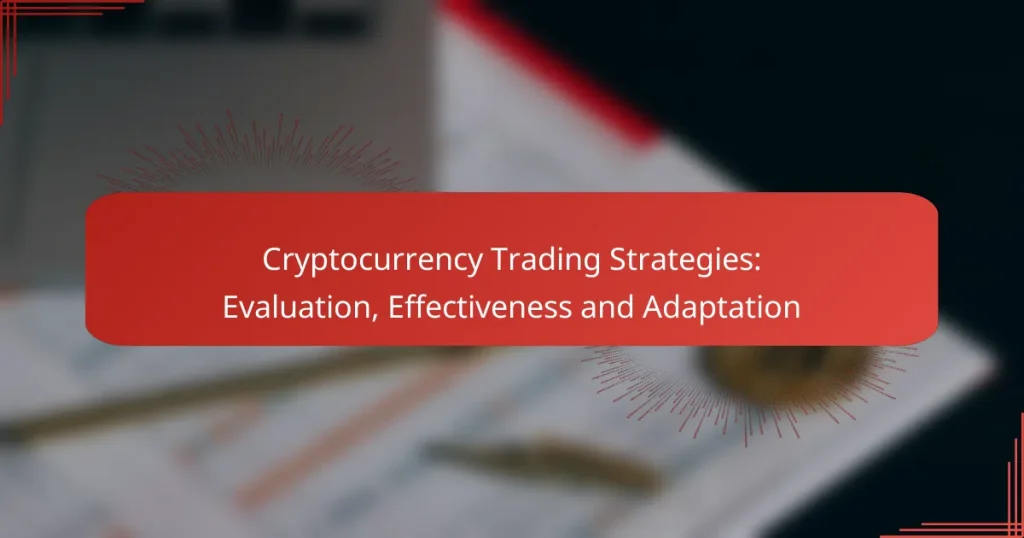 Cryptocurrency Trading Strategies: Evaluation, Effectiveness and Adaptation