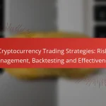 Cryptocurrency Trading Strategies: Risk Management, Backtesting and Effectiveness