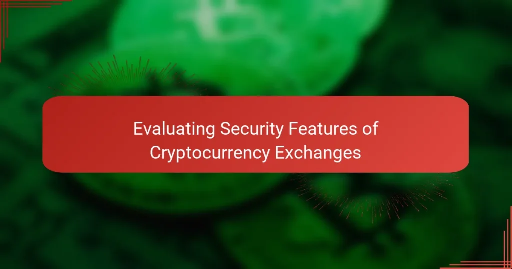 Evaluating Security Features of Cryptocurrency Exchanges