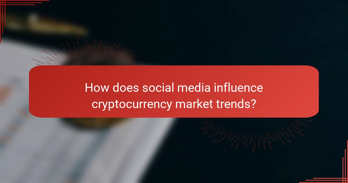 How does social media influence cryptocurrency market trends?