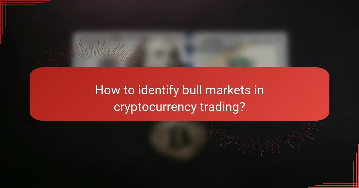 How to identify bull markets in cryptocurrency trading?