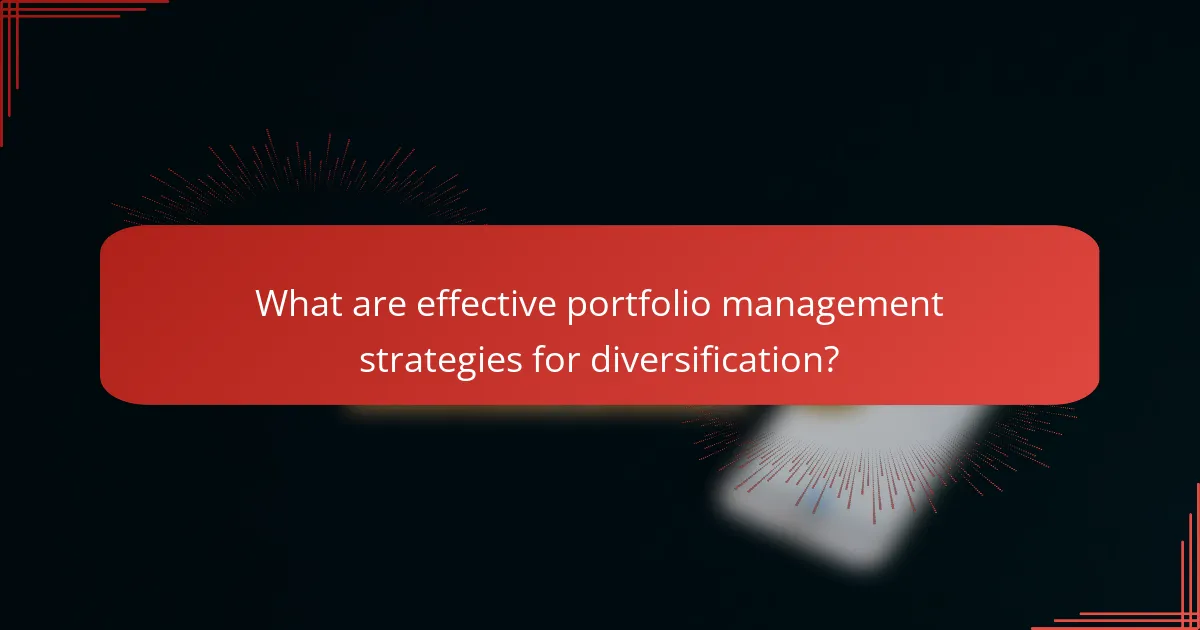 What are effective portfolio management strategies for diversification?