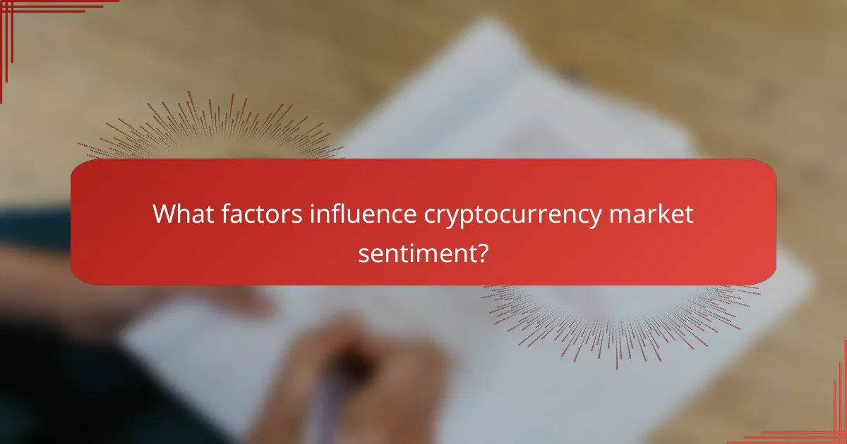 What factors influence cryptocurrency market sentiment?