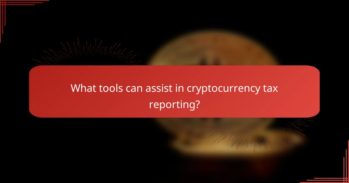 What tools can assist in cryptocurrency tax reporting?
