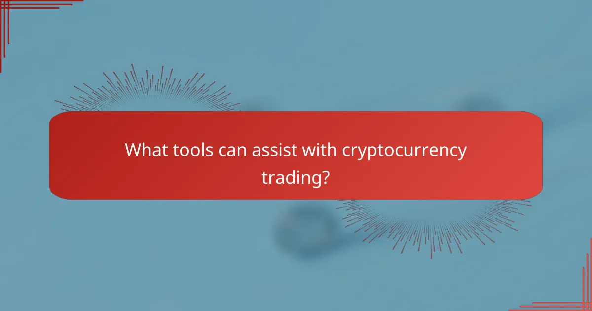 What tools can assist with cryptocurrency trading?