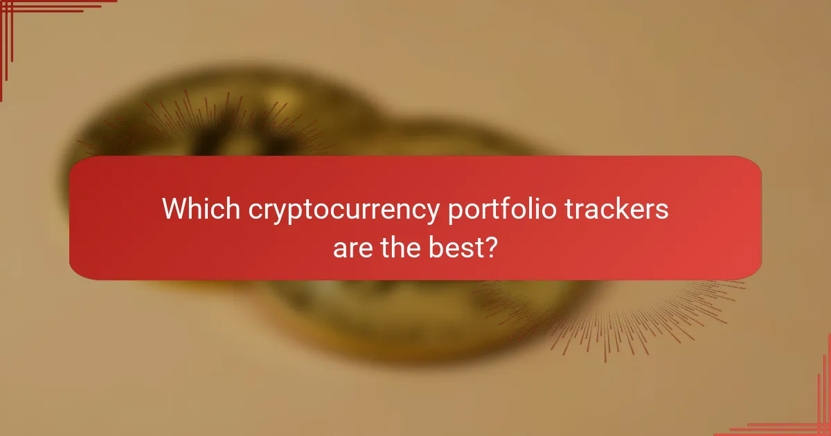 Which cryptocurrency portfolio trackers are the best?