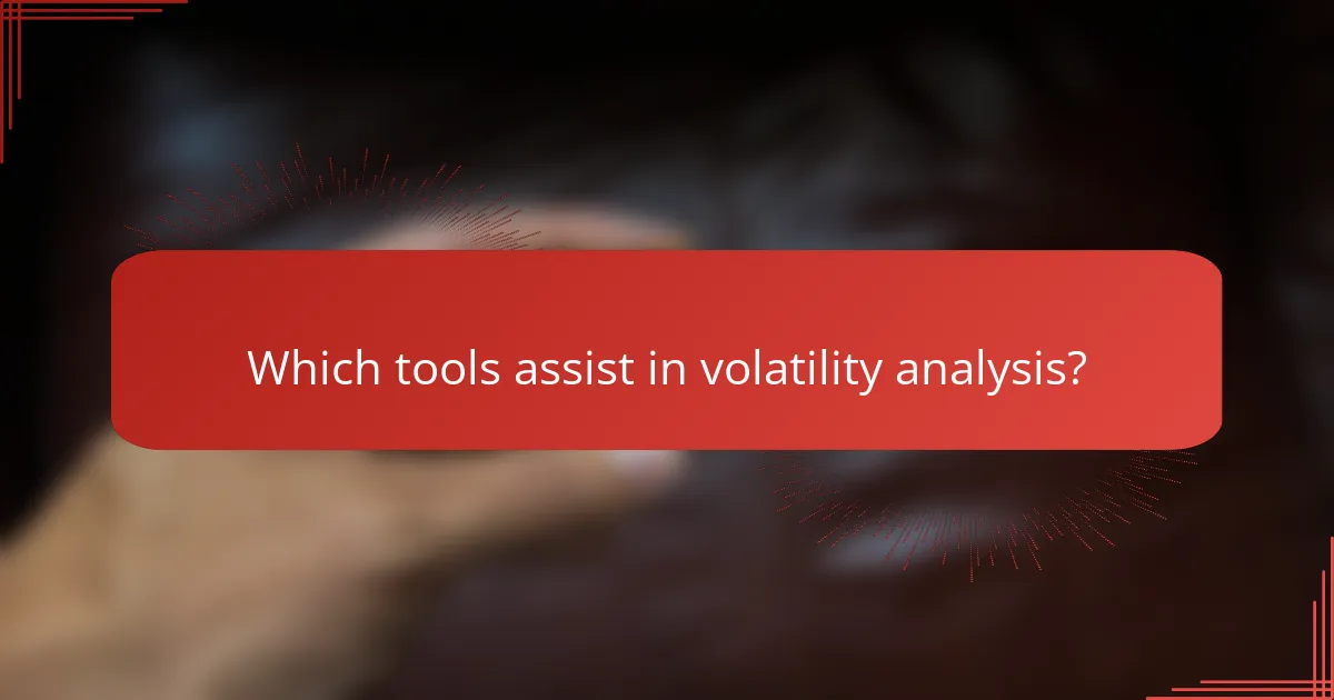 Which tools assist in volatility analysis?
